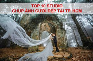 Top 10 studio chụp ảnh cưới đẹp tại TP. HCM
