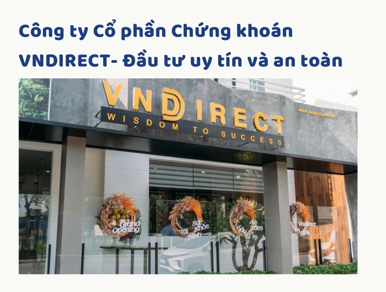Công ty VNDirect - Công ty chứng khoán uy tín hàng đầu Việt Nam 