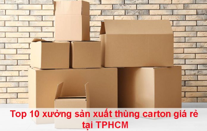 Top 10 xưởng sản xuất thùng carton giá rẻ, tốt nhất ở TPHCM