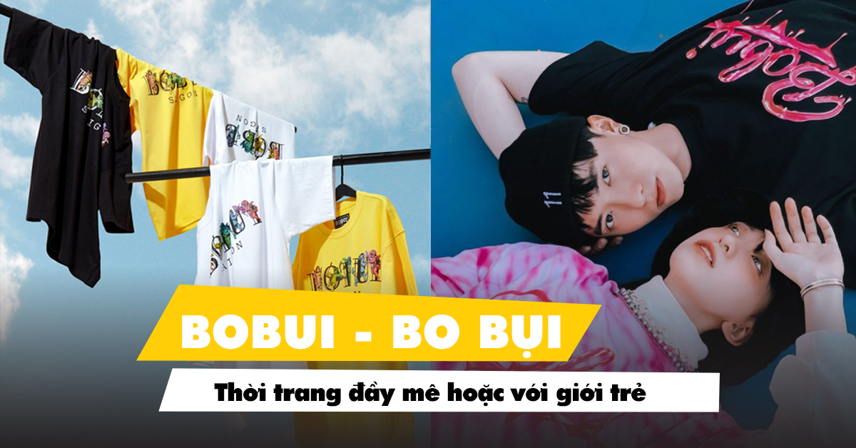 Bo Bụi - Hãng thời trang Việt Nam được giới trẻ ưa chuộng