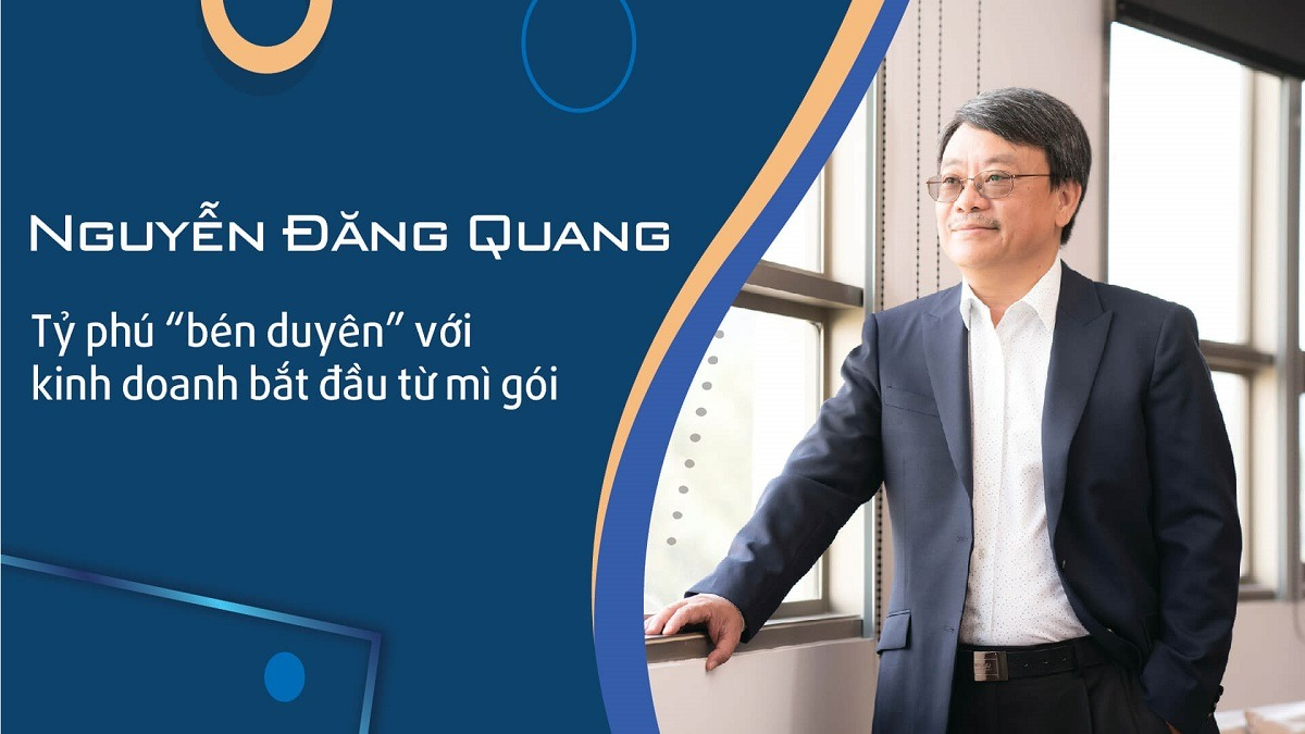 Nguyễn Đăng Quang - Người giàu trên giới chứng khoán Việt