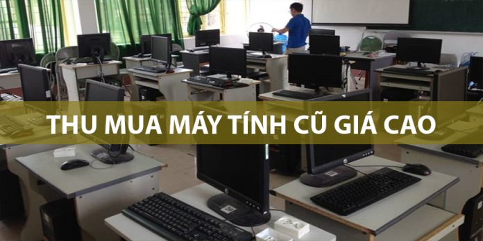 Top 8 nơi thu mua máy tính laptop cũ giá cao uy tín ở Hà Nội