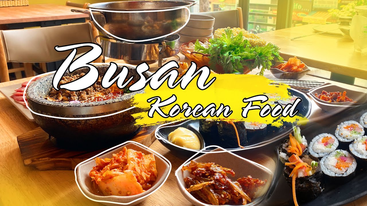 Busan Korean Food - Quán ăn Hàn Quốc ngon nhất
