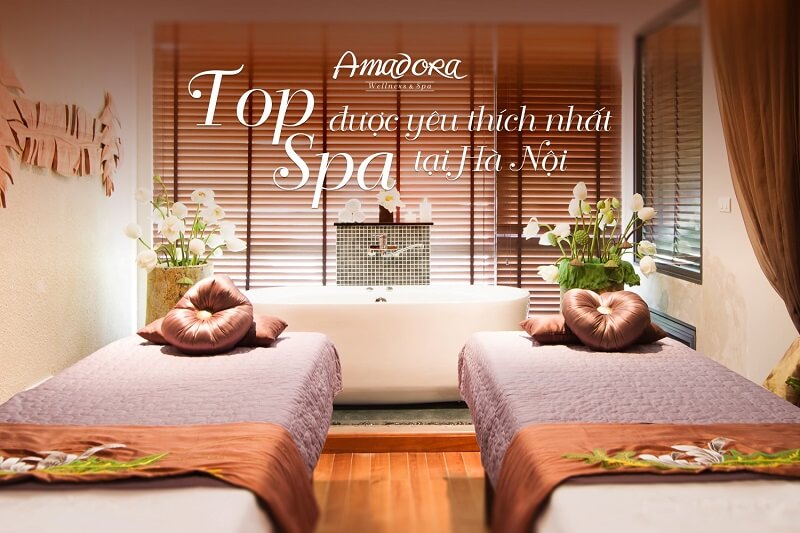 Amadora Wellness & Spa - Địa chỉ massage ở Hà Nội chất lượng và an toàn